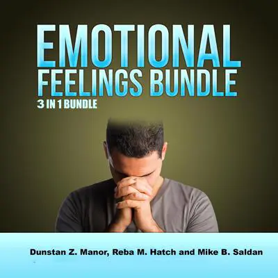 Emotions Feelings Bundle:: 3 in 1 Bundle, Happy, Hope, Forgiveness  Audibook, by Dunstan Z. Manor