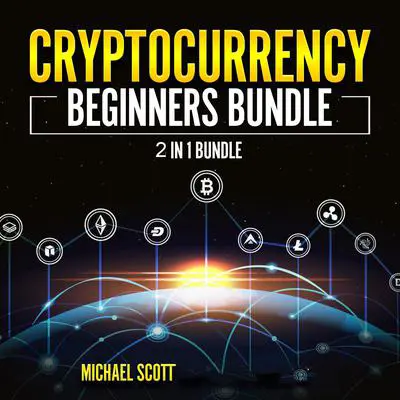 Cryptocurrency Beginners Bundle:: 2 in 1 Bundle, Cryptocurrency For Beginners, Cryptocurrency Trading Strategies  Audibook, by Michael Scott