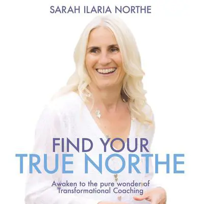 Find Your True Northe Audibook, by Sarah Ilaria Northe