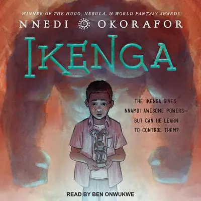 Ikenga Audibook, by Nnedi Okorafor