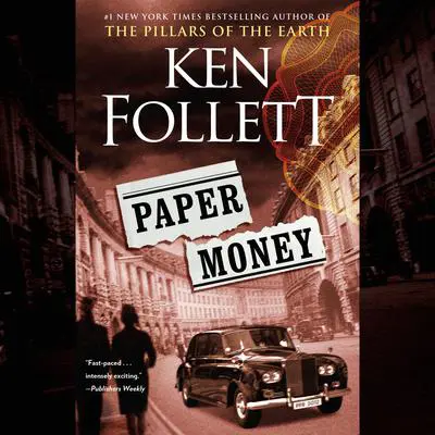 Paper Money: A Novel Audibook, by Ken Follett