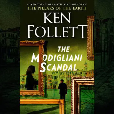 The Modigliani Scandal: A Novel Audibook, by Ken Follett