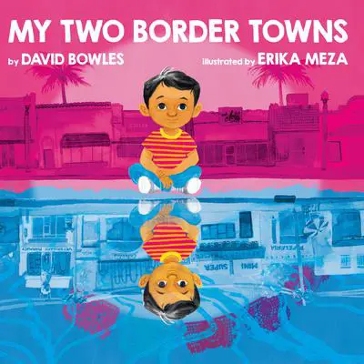 My Two Border Towns Audibook, by David Bowles
