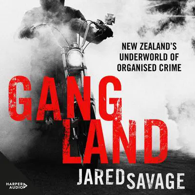 Gangland Audibook, by Jared Savage