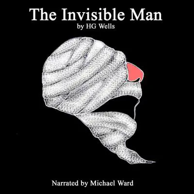 The Invisible Man Audibook, by H. G. Wells