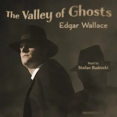 The Valley of Ghosts Audibook, by Edgar Wallace