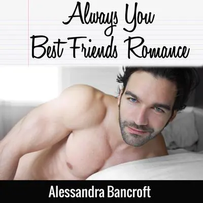 Always You Best Friends Romance Audibook, by Alessandra Bancroft