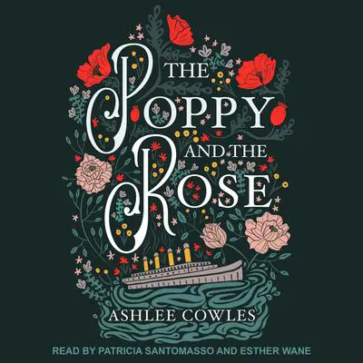 The Poppy and the Rose Audibook, by Ashlee Cowles
