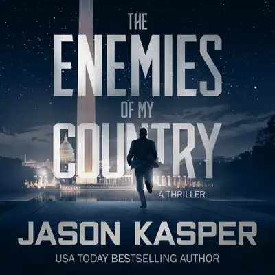 The Enemies of My Country: A David Rivers Thriller Audibook, by Jason Kasper
