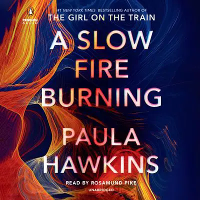 A Slow Fire Burning: A Novel Audibook, by Paula Hawkins