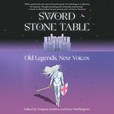 Sword Stone Table: Old Legends, New Voices Audibook, by Jenn Northington