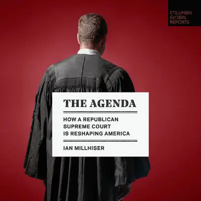 The Agenda: How a Republican Supreme Court is Reshaping America Audibook, by Ian Millhiser