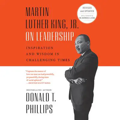 Martin Luther King, Jr., on Leadership: Inspiration and Wisdom for Challenging Times Audibook, by Donald T. Phillips