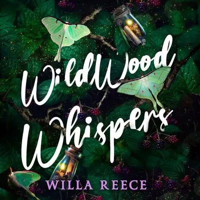 Wildwood Whispers Audibook, by Willa Reece