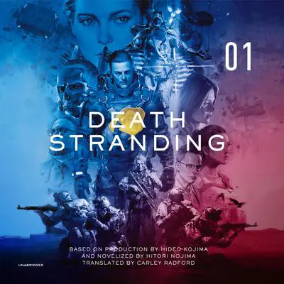 Death Stranding, Vol. 1: The Official Novelization Audibook, by Hitori Nojima