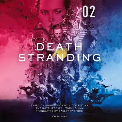 Death Stranding, Vol. 2: The Official Novelization Audibook, by Hitori Nojima
