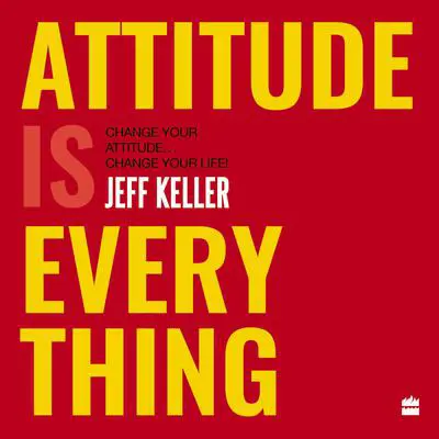 Attitude Is Everything: Change Your Attitude ... Change Your Life! Audibook, by Jeff Keller
