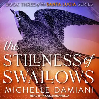 The Stillness of Swallows Audibook, by Michelle Damiani
