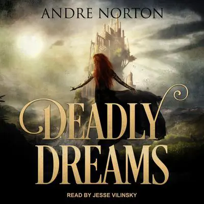 Deadly Dreams Audibook, by Andre Norton
