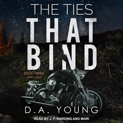 The Ties That Bind Book Three: Part One Audibook, by D. A. Young