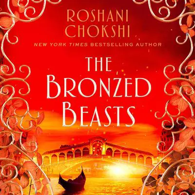 The Bronzed Beasts Audibook, by Roshani Chokshi