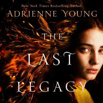The Last Legacy: A Novel Audibook, by Adrienne Young