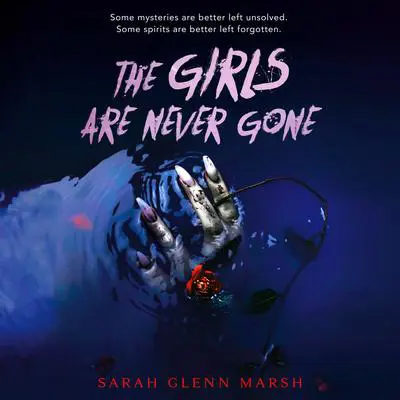 The Girls Are Never Gone Audibook, by Sarah Glenn Marsh