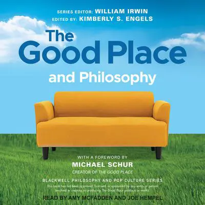 The Good Place and Philosophy: Everything is Forking Fine! Audibook, by Kimberly S. Engels