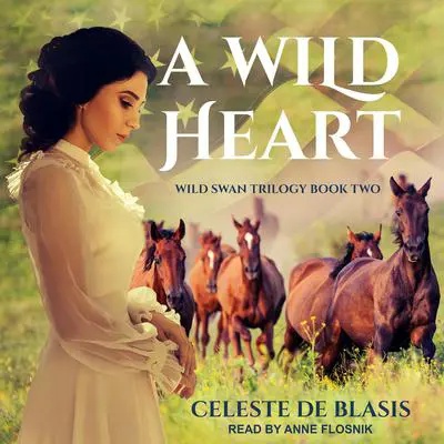 A Wild Heart Audibook, by Celeste De Blasis