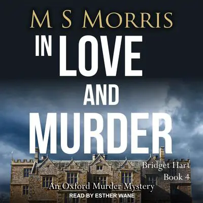 In Love And Murder: An Oxford Murder Mystery Audibook, by M S Morris