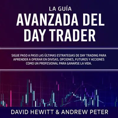 La Guía Avanzada del Day Trader Audibook, by Andrew Peter