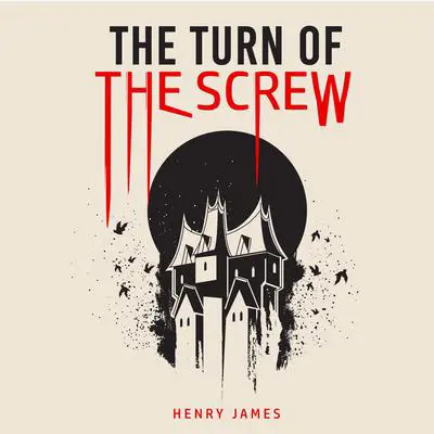The Turn of the Screw Audibook, by Henry James