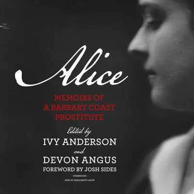 Alice: Memoirs of a Barbary Coast Prostitute Audibook, by Ivy Anderson