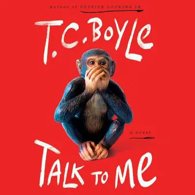 Talk to Me: A Novel Audibook, by T. C. Boyle