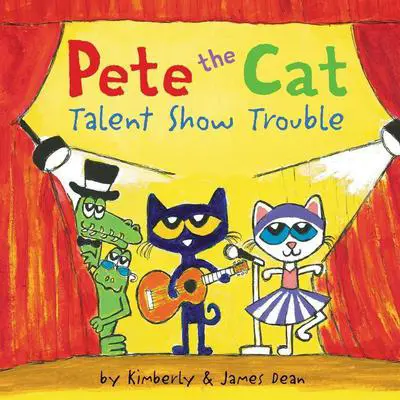 Pete the Cat: Talent Show Trouble: Includes Over 30 Stickers! Audibook, by James Dean