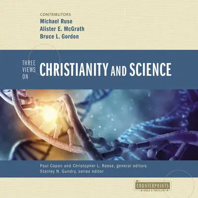 Three Views on Christianity and Science Audibook, by Zondervan
