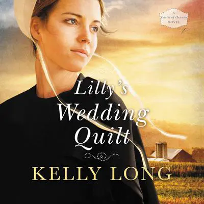 Lilly's Wedding Quilt Audibook, by Kelly Long
