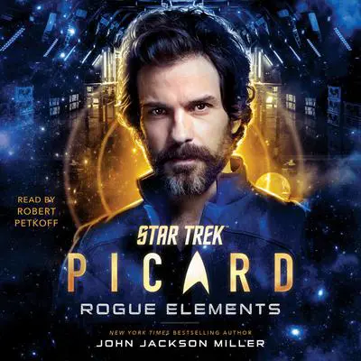 Star Trek: Picard: Rogue Elements Audibook, by John Jackson Miller