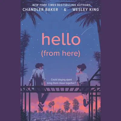 Hello (From Here) Audibook, by Chandler Baker