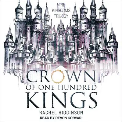 Crown of One Hundred Kings Audibook, by Rachel Higginson