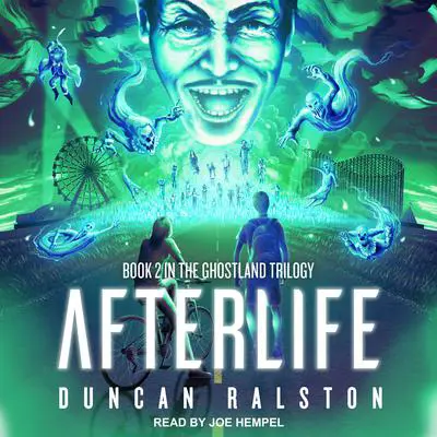 Afterlife: Ghostland 2.0 Audibook, by Duncan Ralston