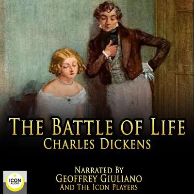 The Battle of Life: A Love Story Audibook, by Charles Dickens