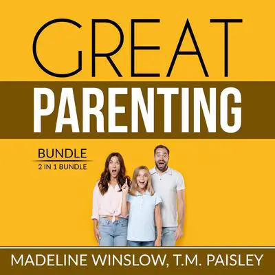 Great Parenting Bundle: 2 in 1 Bundle, Unbreakable Child, Positive Child Guidance: 2 in 1 Bundle, Unbreakable Child, Positive Child Guidance  Audibook, by Madeline Winslow