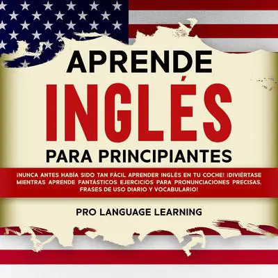 Aprende Inglés Para Principiantes Audibook, by Pro Language Learning