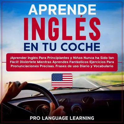 Aprende Inglés en tu Coche Audibook, by Pro Language Learning