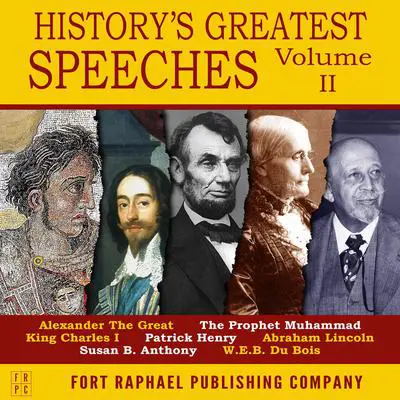 History's Greatest Speeches - Vol. II Audibook, by Abraham Lincoln