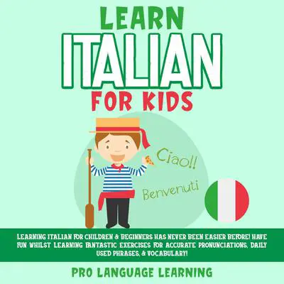 Learn Italian for Kids Audibook, by Pro Language Learning