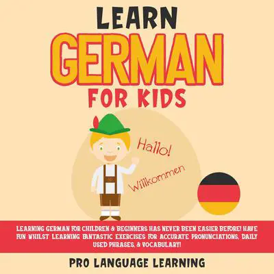 Learn German for Kids Audibook, by Pro Language Learning