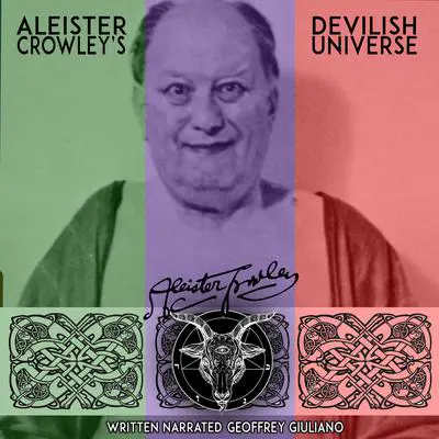 Aleister Crowley's Devilish Universe Audibook, by Aleister Crowley