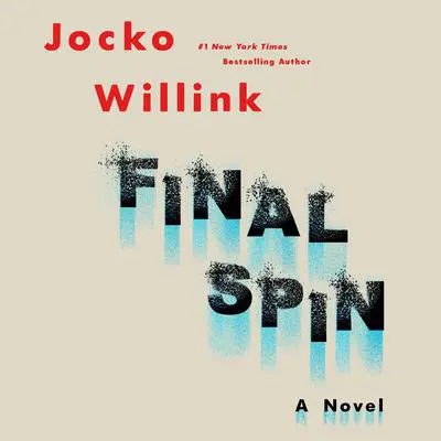 Final Spin: A Novel Audibook, by Jocko Willink
